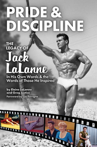 Pride and Discipline- The Legacy of Jack LaLanne and Those He Inspired